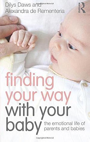 Seller image for Finding Your Way with Your Baby: The emotional life of parents and babies for sale by WeBuyBooks