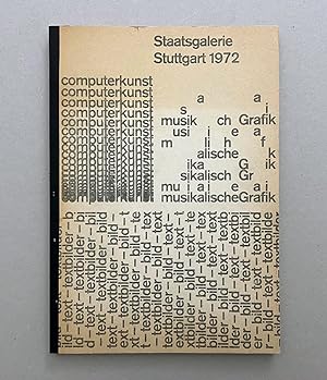 Imagen del vendedor de Staatsgalerie Stuttgart 1972: Computerkunst. Musikalische Graphik. Bild, Text, Textbilder. a la venta por hwv-aq