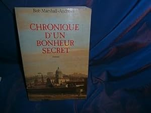 Seller image for Chronique d'un bonheur secret for sale by Dmons et Merveilles