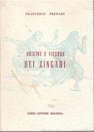 Imagen del vendedor de ORIGINE E VICENDE DEI ZINGARI RISTAMPA ANASTATICA a la venta por Libreria Rita Vittadello