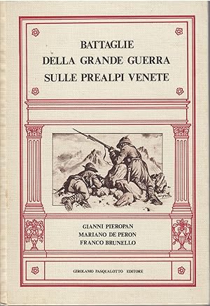 Seller image for BATTAGLIE DELLA GRANDE GUERRA SULLE PREALPI VENETE for sale by Libreria Rita Vittadello