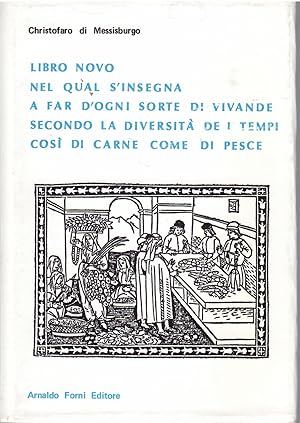 Imagen del vendedor de LIBRO NOVO NEL QUAL S'INSEGNA A FAR D'OGNI SORTE DI VIVANDE SECONDO LA DIVERSITA' DE I TEMPI COSI' DI CARNE COME DI PESCE TESTI ANTICHI DI GASTRONOMIA - 2 - RISTAMPA ANASTATICA a la venta por Libreria Rita Vittadello