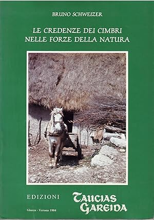 Immagine del venditore per LE CREDENZE DEI CIMBRI NELLE FORZE DELLA NATURA venduto da Libreria Rita Vittadello