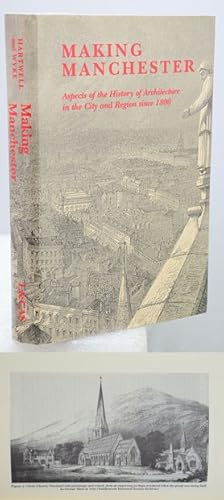 Image du vendeur pour MAKING MANCHESTER. Aspects of the History of Architecture in the City and Region since 1800. Essays in honour of John H.G. Archer. mis en vente par Francis Edwards ABA ILAB