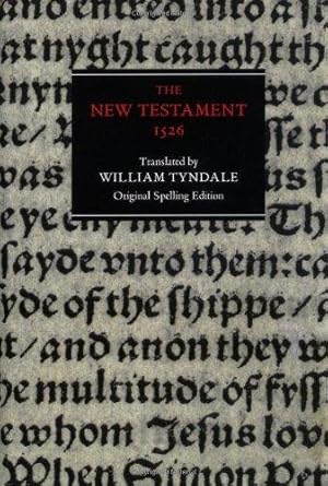 Seller image for The New Testament: Tyndale Bible, 1526 New Testament - Original Spelling Edition for sale by WeBuyBooks