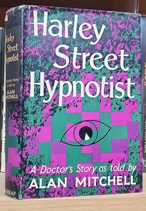 Harley Street Hypnotist: A Doctor's Story. (Signed Copy)