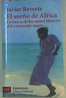 Immagine del venditore per El sueo de frica: en busca de los mitos blancos del continente negro venduto da Almacen de los Libros Olvidados