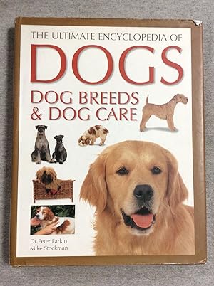Immagine del venditore per The Ultimate Encyclopedia of Dogs, Dog Breeds and Dog Care venduto da Book Nook