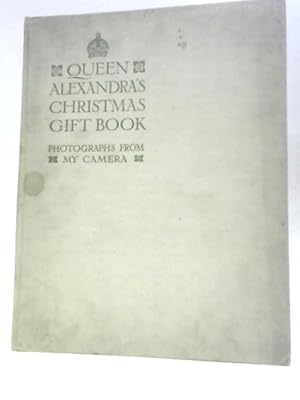 Seller image for Queen Alexandra's Christmas Gift Book: Photographs from my Camera for sale by World of Rare Books