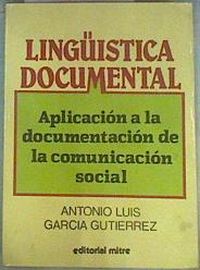 Seller image for Lingustica documental. aplicacin a la documentacin de la comunicacin social for sale by Almacen de los Libros Olvidados