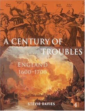 Bild des Verkufers fr A Century of Troubles: England 1600-1700 zum Verkauf von WeBuyBooks