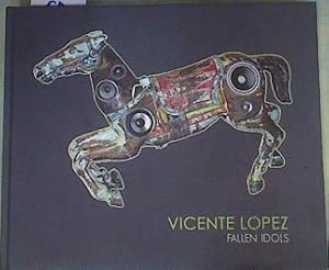 Seller image for Vicente Lpez Arencibia, Fallen idols for sale by Almacen de los Libros Olvidados