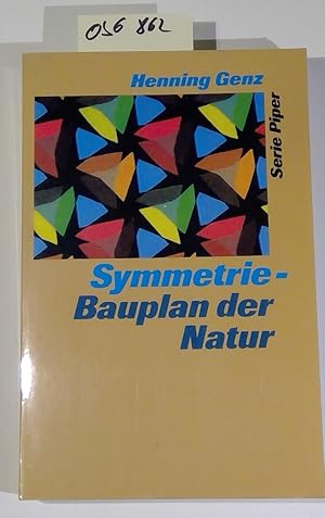 Symmetrie, Bauplan der Natur. Serie Piper 1579 ( 2. Auflage 6.9. Tausend)