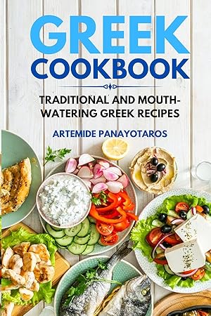 Imagen del vendedor de Greek Cookbook: Traditional and Mouth-Watering Greek Recipes. a la venta por Redux Books