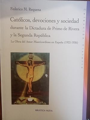 CATÓLICOS , DEVOCIONES Y SOCIEDAD durante la Dictadura de Primo de Rivera y la Segund República ....