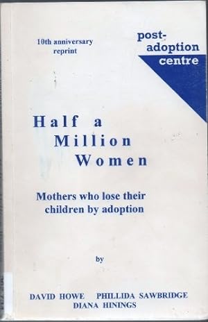 Seller image for Half a Million Women: Mothers Who Lose Their Children By Adoption for sale by WeBuyBooks 2