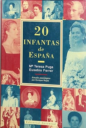 Image du vendeur pour 20 infantas de Espaa sus vidas, entre las ilusiones y el destino mis en vente par Librera Alonso Quijano