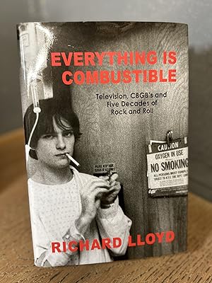 Seller image for Everything is Combustible: Television, CBGB'c and Five Decades of Rock and Roll for sale by Chamblin Bookmine