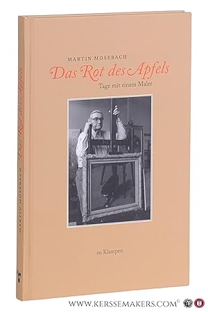 Bild des Verkufers fr Das Rot des Apfels. Tage mit einem Maler. zum Verkauf von Emile Kerssemakers ILAB