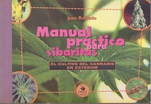 Immagine del venditore per MANUAL PRACTICO PARA SIBARITAS. EL CULTIVO DEL CANNABIS EN EXTERIOR venduto da LIBRERIA TORMOS