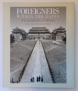 Image du vendeur pour Foreigners within the Gates: The Legations at Peking mis en vente par Zap Books
