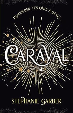 Seller image for Caraval: the mesmerising Sunday Times bestseller (Caraval, 1) for sale by WeBuyBooks 2