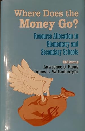 Where Does the Money Go?: Resource Allocation in Elementary and Secondary Schools (Yearbook of th...