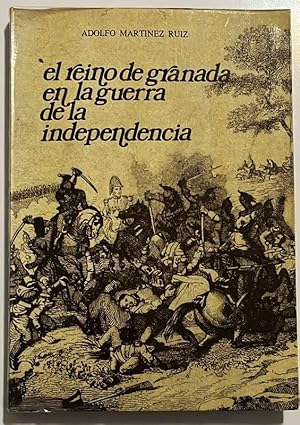 El Reino de Granada en la Guerra de la Independencia.