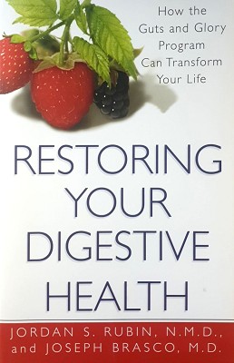 Restoring Your Digestive Health: A Proven Plan To Conquer Crohns, Colitis, And Digestive Diseases