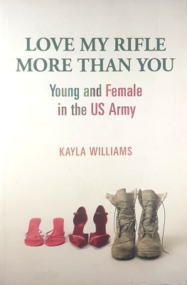 Love My Rifle More Than You: Young And Female In The US Army