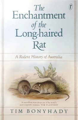 The Enchantment Of The Long-Haired Rat: A Rodent History Of Australia