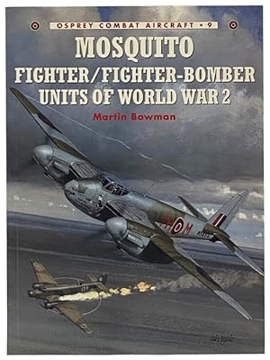 Seller image for Mosquito: Fighter/Fighter-Bomber Units of World War 2 (Osprey Combat Aircraft, No. 9) for sale by Yesterday's Muse, ABAA, ILAB, IOBA