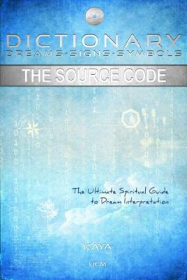Seller image for Dictionary: Dreams-Signs-Symbols: The Source Code: The Ultimate Spiritual Guide to Dream Interpretation (Paperback or Softback) for sale by BargainBookStores