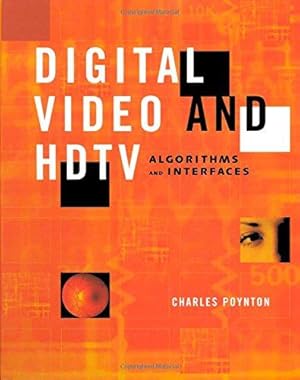 Bild des Verkufers fr Digital Video and HDTV: Algorithms and Interfaces (The Morgan Kaufmann Series in Computer Graphics) zum Verkauf von WeBuyBooks