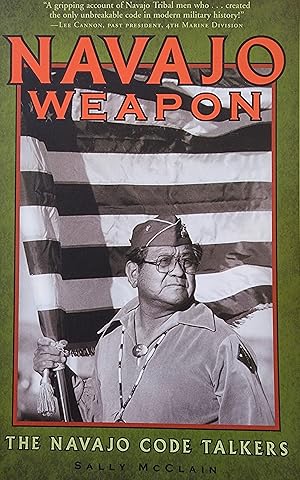 Navajo Weapon. The Navajo Code Talkers