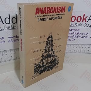 Imagen del vendedor de Anarchism: A History of Libertarian Ideas And Movements a la venta por BookAddiction (ibooknet member)