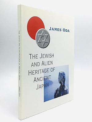 Seller image for THE JEWISH AND ALIEN HERITAGE OF ANCIENT JAPAN: Is the Lost Tribe of Israel the Founder of Japan's Imperial Family for sale by johnson rare books & archives, ABAA