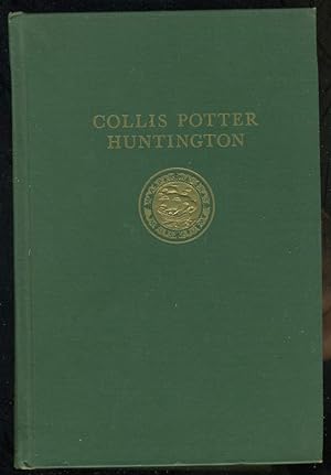 Seller image for COLLIS POTTER HUNTINGTON: VOLUME ONE for sale by Daniel Liebert, Bookseller