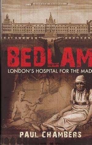 Bild des Verkufers fr Bedlam: London's Hospital for the Mad zum Verkauf von WeBuyBooks