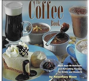 Coffee, The. Book More than 40 Delicious and Refreshing Recipes. 1998