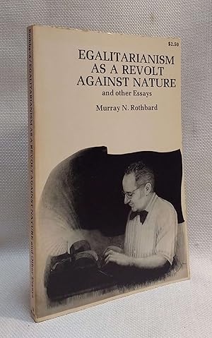 Egalitarianism as a Revolt Against Nature and Other Essays