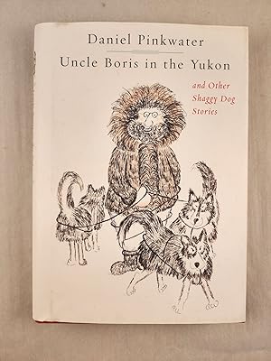 Seller image for Uncle Boris in the Yukon and Other Shaggy Dog Stories for sale by WellRead Books A.B.A.A.