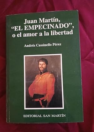 Imagen del vendedor de Juan Martn "El Empecinado", o el amor a la libertad a la venta por Libreria Anticuaria Camino de Santiago