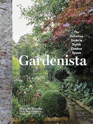 Seller image for Gardenista: The Definitive Guide to Stylish Outdoor Spaces for sale by Lake Country Books and More