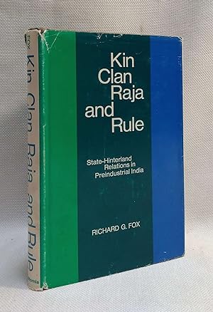 Kin, Clan, Raja, and Rule: State-Hinterland Relations in Preindustrial India