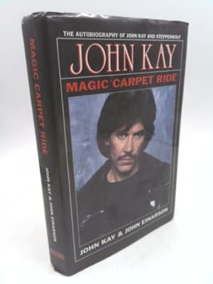 Bild des Verkufers fr Magic Carpet Ride The Autobiography of John Kay and Steppenwolf zum Verkauf von ThriftBooksVintage