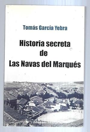 Bild des Verkufers fr HISTORIA SECRETA DE LAS NAVAS DEL MARQUES zum Verkauf von Libreria Anticuaria Camino de Santiago