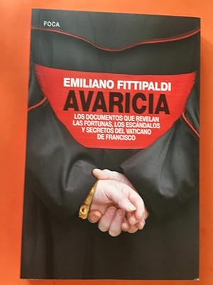 Imagen del vendedor de Avaricia. Los documentos que revelan las fortunas, los escndalos y secretos del vaticano de Francisco a la venta por Libreria Anticuaria Camino de Santiago