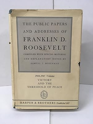 The Public Papers and Addressed of Franklin D. Roosevelt: 1944-45 Volume