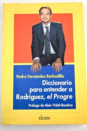 Imagen del vendedor de Diccionario para entender a Rodrguez, el Progre a la venta por Libreria Anticuaria Camino de Santiago